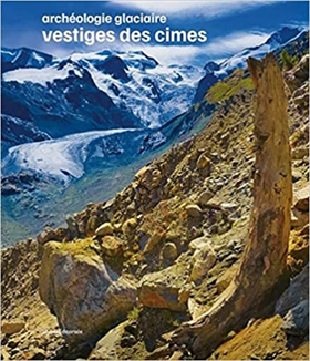 9788836651337-Archéologie Glaciaire : Vestiges des Cimes.